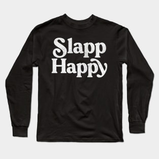 Slapp Happy / Faded Style Prog Rock Design Long Sleeve T-Shirt